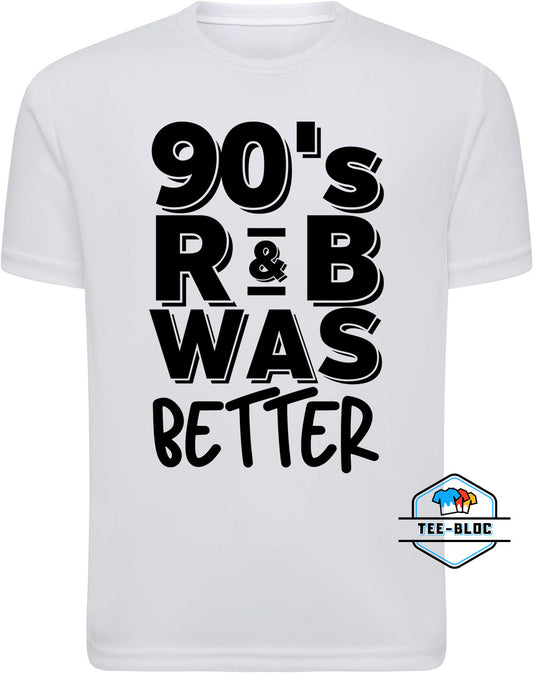 90's R&B Was Better White T-Shirts